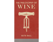 Load image into Gallery viewer, The Philosophy of Wine Book by Ruth Ball
