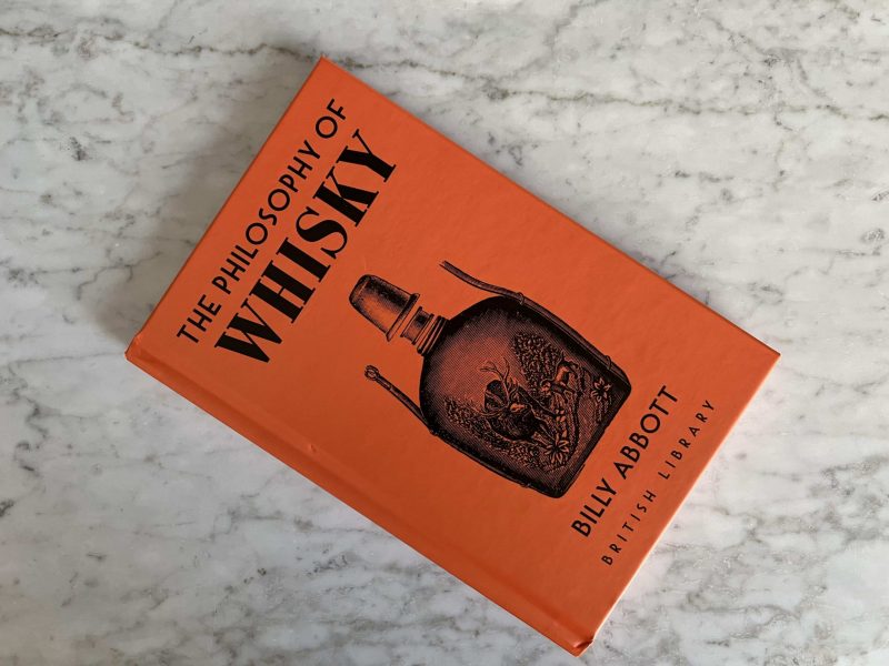 The Philosophy of Whisky Book by Billy Abbot