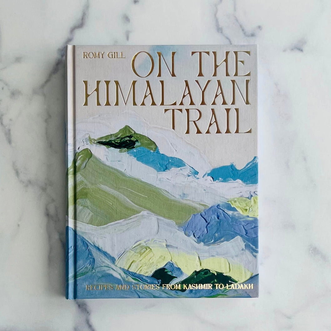 On the Himalayan Trail- Recipes and Stories From Kashmir to Ladkh- Romy Gill Book