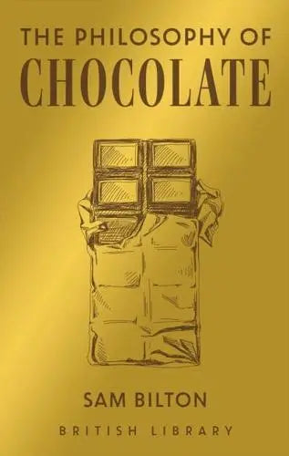 The Philosophy of Chocolate Book by Sam Bilton