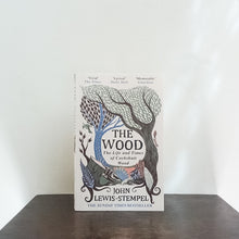 Load image into Gallery viewer, The Wood - John Lewis-Stempel
