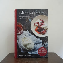 Load image into Gallery viewer, Salt Sugar Smoke - Diana Henry
