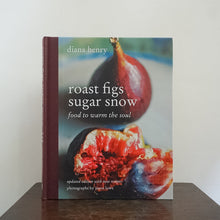 Load image into Gallery viewer, Roast Figs, Sugar Snow - Diana Henry
