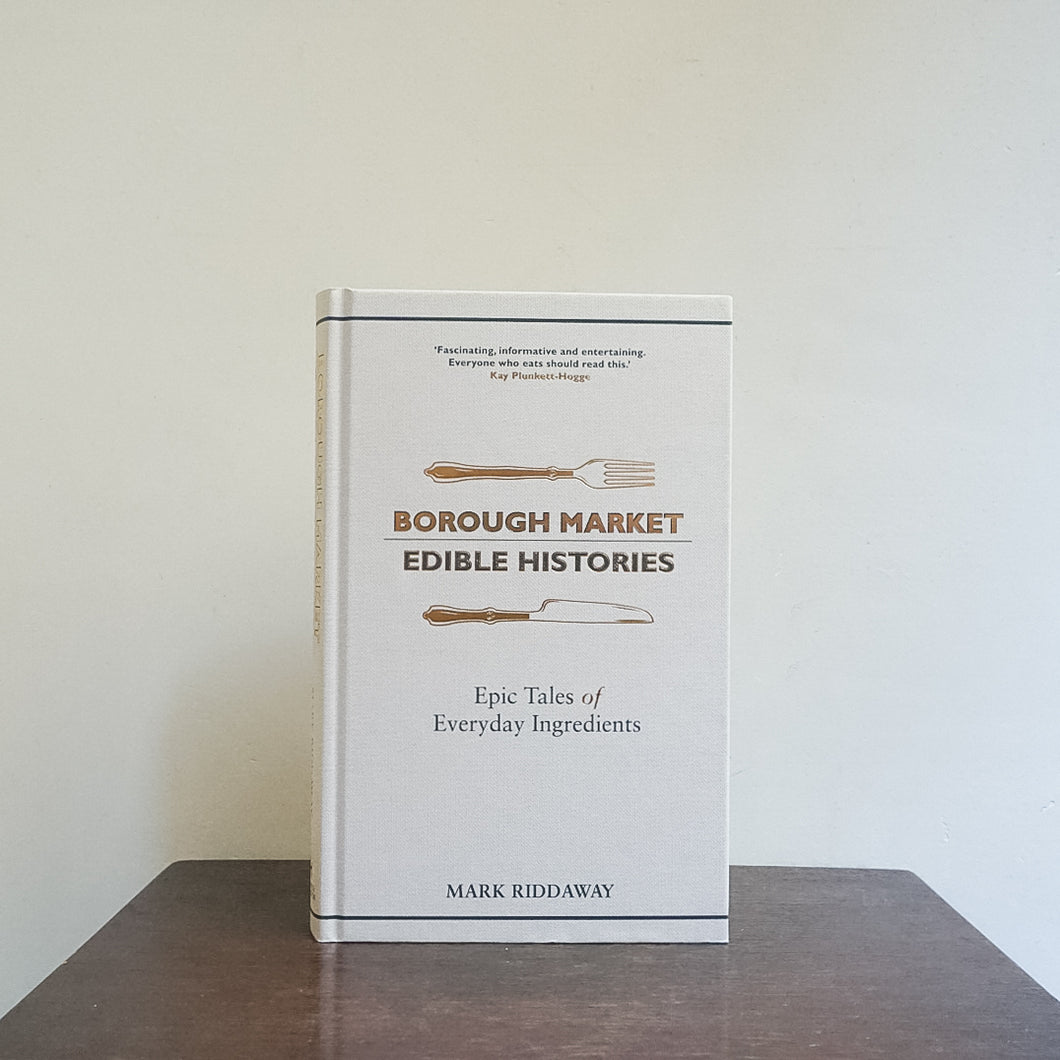 Borough Market: Edible Histories - Mark Riddaway