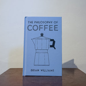 The Philosophy of Coffee - Brian Williams