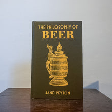 Load image into Gallery viewer, The Philosophy of Beer - Jane Peyton
