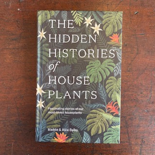 Maddie & Alice Bailey The Hidden Histories Of House Plants