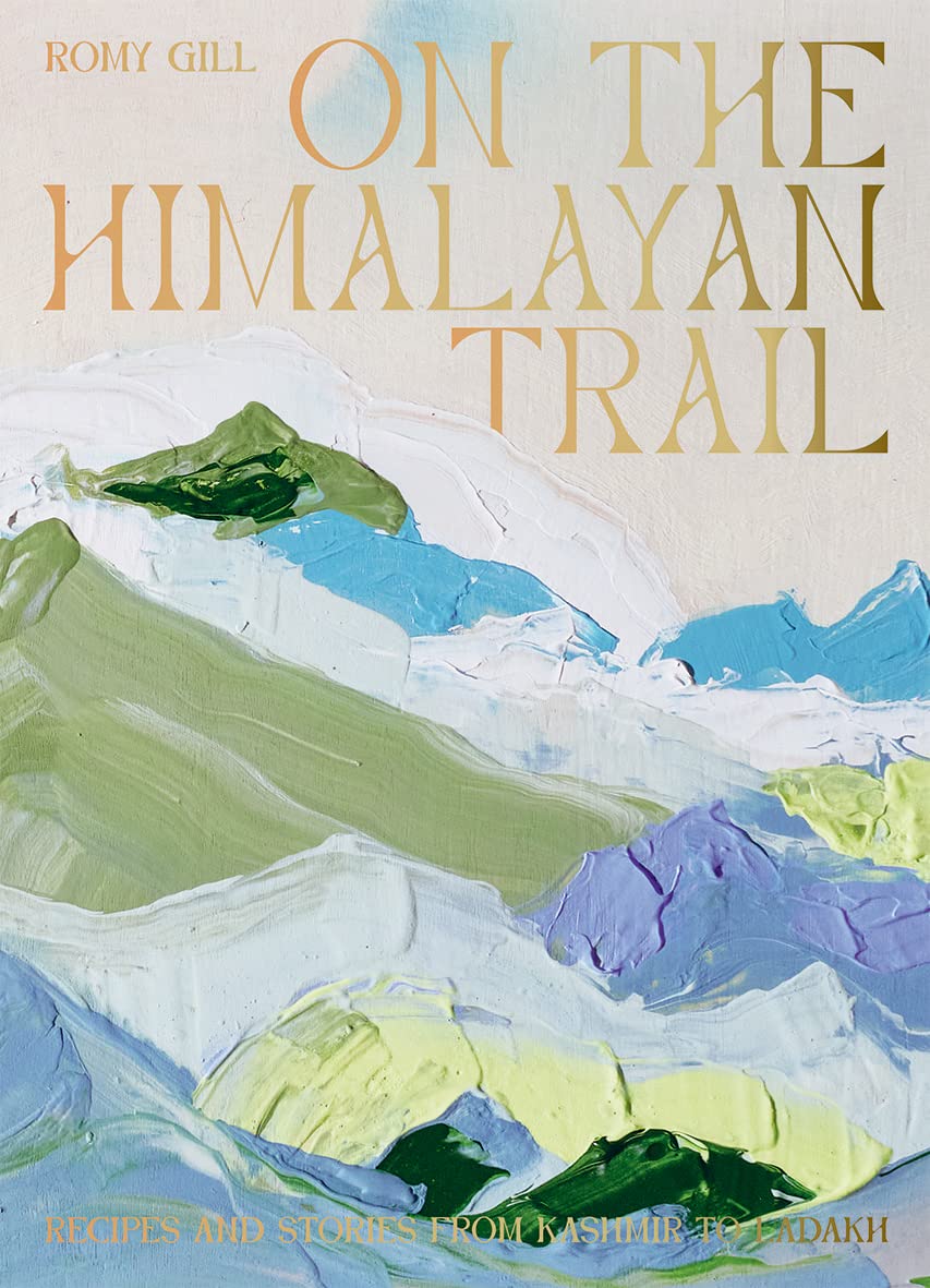 On The Himalayan Trail - Romy Gill