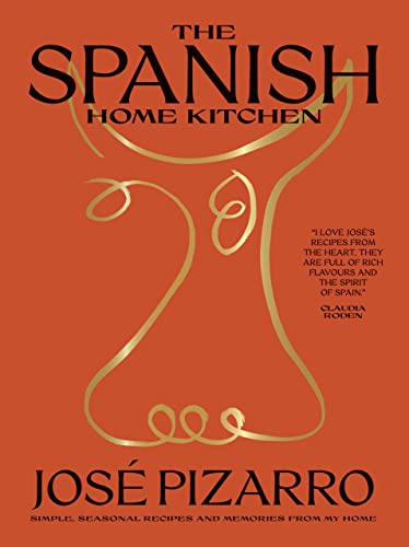 The Spanish Home Kitchen - José Pizarro